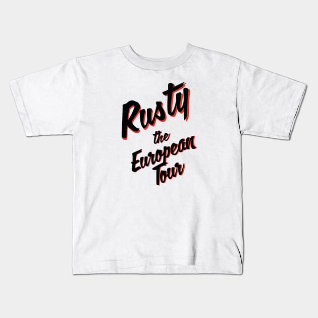 Rusty: The European Tour • National Lampoon's European Vacation Kids T-Shirt by TruStory FM